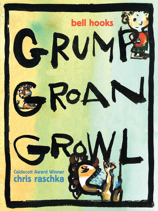 Title details for Grump Groan Growl by Bell Hooks - Available